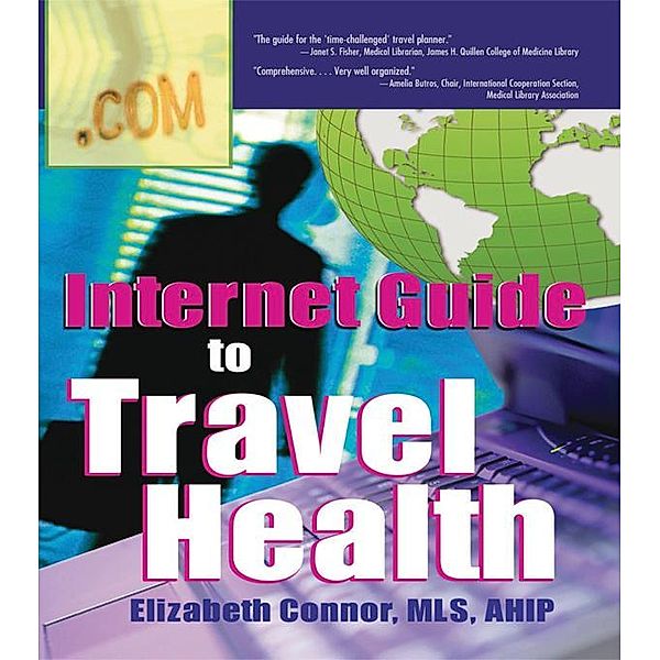 Internet Guide to Travel Health, Elizabeth Connor