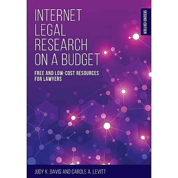 Internet Legal Research on a Budget, Judy K. Davis, Carole A. Levitt