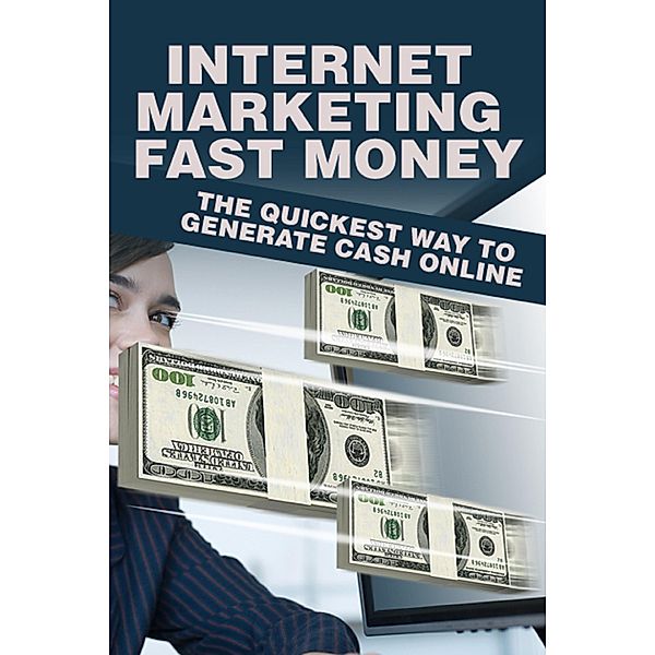 Internet Marketing Fast Money, M. F. Brown