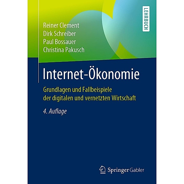 Internet-Ökonomie, Reiner Clement, Dirk Schreiber, Paul Bossauer, Christina Pakusch