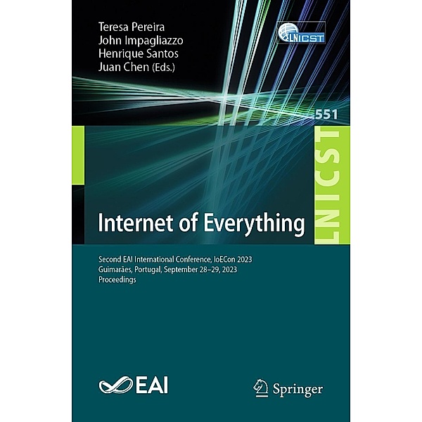 Internet of Everything / Lecture Notes of the Institute for Computer Sciences, Social Informatics and Telecommunications Engineering Bd.551