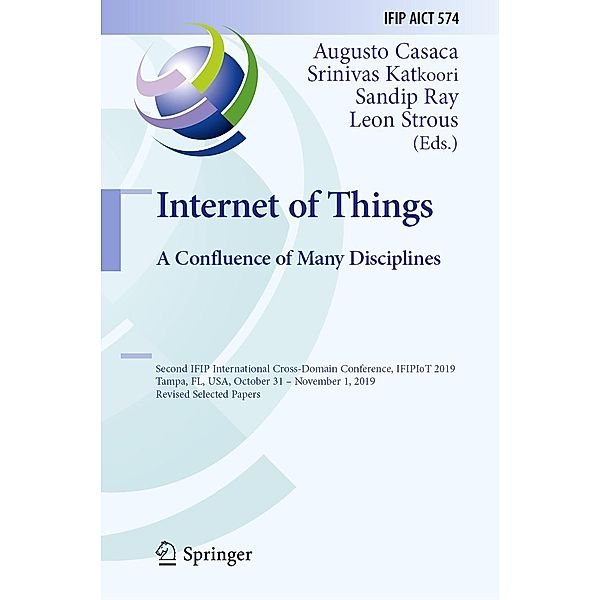 Internet of Things. A Confluence of Many Disciplines / IFIP Advances in Information and Communication Technology Bd.574