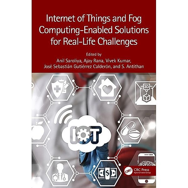 Internet of Things and Fog Computing-Enabled Solutions for Real-Life Challenges