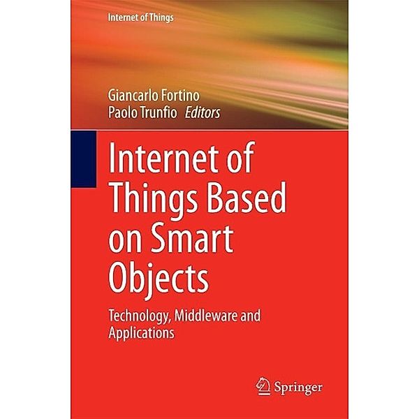 Internet of Things Based on Smart Objects / Internet of Things
