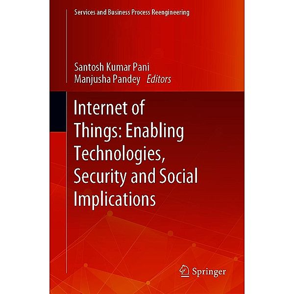 Internet of Things: Enabling Technologies, Security and Social Implications / Services and Business Process Reengineering
