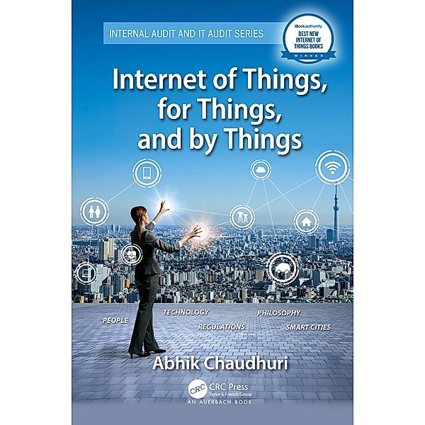 Internet of Things, for Things, and by Things, Abhik Chaudhuri