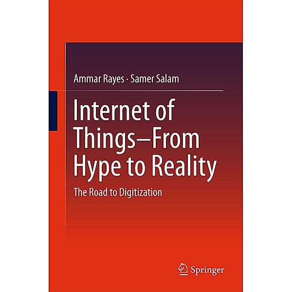 Internet of Things  From Hype to Reality, Ammar Rayes, Samer Salam