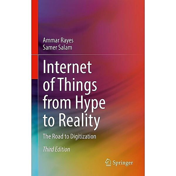 Internet of Things from Hype to Reality, Ammar Rayes, Samer Salam