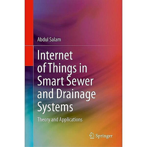 Internet of Things in Smart Sewer and Drainage Systems, Abdul Salam