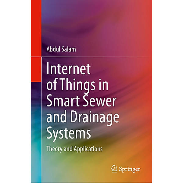 Internet of Things in Smart Sewer and Drainage Systems, Abdul Salam