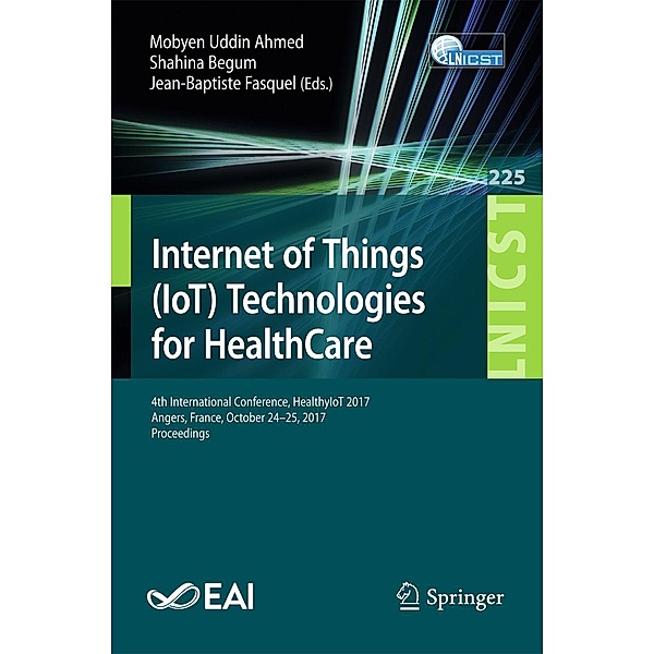 Internet of Things (IoT) Technologies for HealthCare / Lecture Notes of the Institute for Computer Sciences, Social Informatics and Telecommunications Engineering Bd.225
