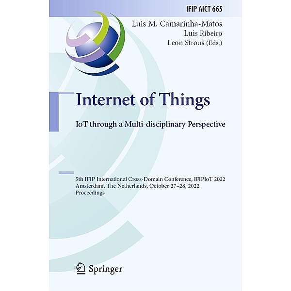 Internet of Things. IoT through a Multi-disciplinary Perspective / IFIP Advances in Information and Communication Technology Bd.665