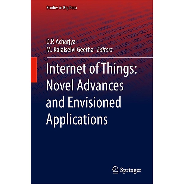 Internet of Things: Novel Advances and Envisioned Applications / Studies in Big Data Bd.25