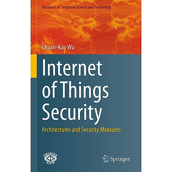 Internet of Things Security / Advances in Computer Science and Technology, Chuan-Kun Wu