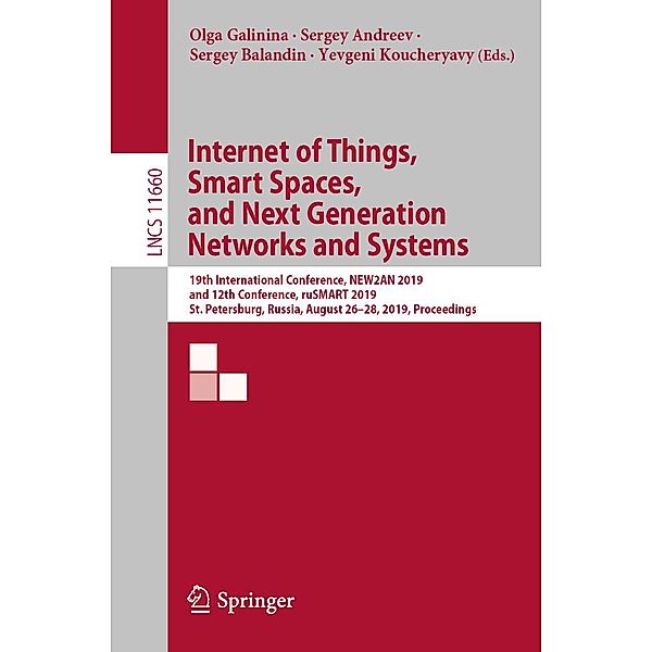 Internet of Things, Smart Spaces, and Next Generation Networks and Systems / Lecture Notes in Computer Science Bd.11660