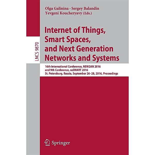 Internet of Things, Smart Spaces, and Next Generation Networks and Systems / Lecture Notes in Computer Science Bd.9870