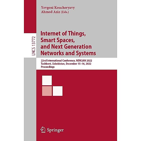 Internet of Things, Smart Spaces, and Next Generation Networks and Systems / Lecture Notes in Computer Science Bd.13772