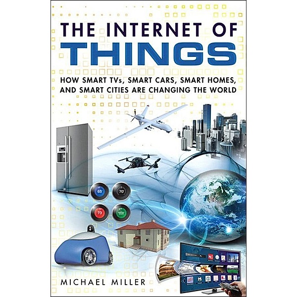 Internet of Things, The, Michael R. Miller