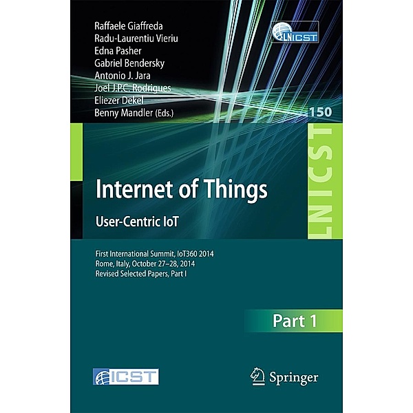 Internet of Things. User-Centric IoT / Lecture Notes of the Institute for Computer Sciences, Social Informatics and Telecommunications Engineering Bd.150