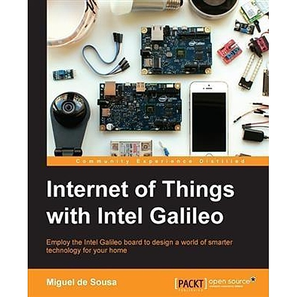 Internet of Things with Intel Galileo, Miguel de Sousa