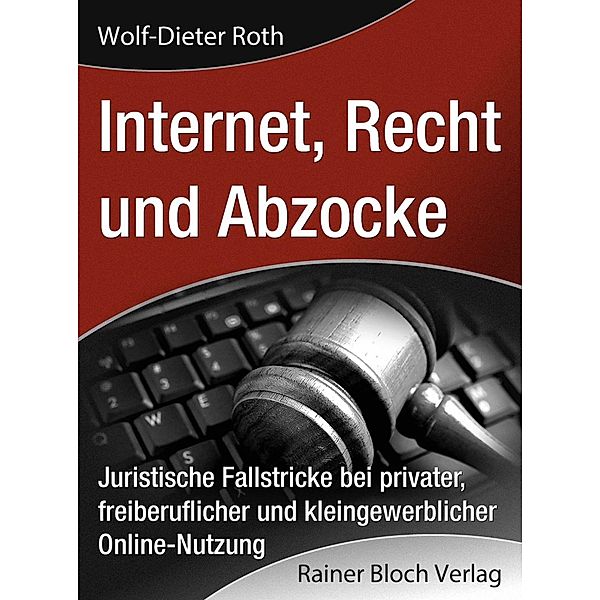 internet, Recht und Abzocke, Wolf-Dieter Roth