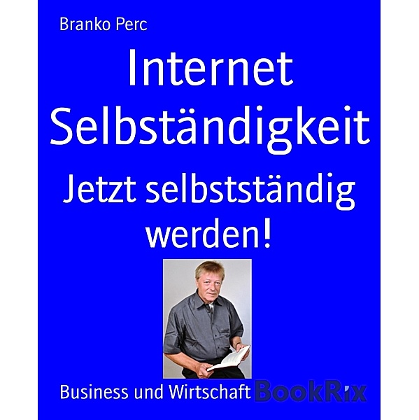 Internet Selbständigkeit, Branko Perc