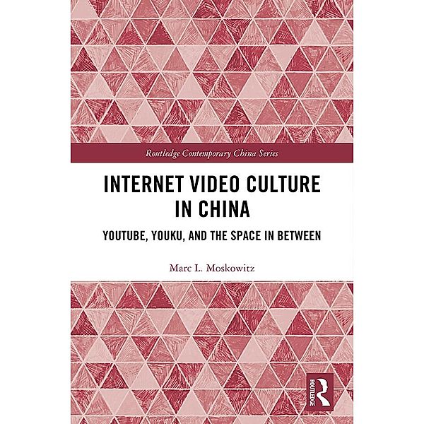 Internet Video Culture in China, Marc L Moskowitz