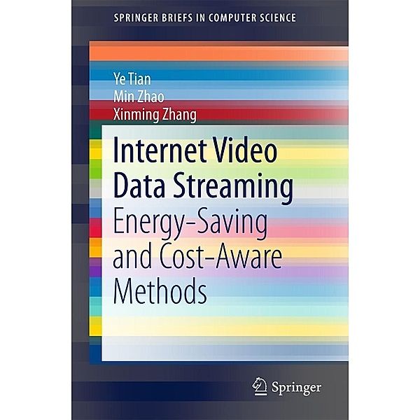 Internet Video Data Streaming / SpringerBriefs in Computer Science, Ye Tian, Min Zhao, Xinming Zhang