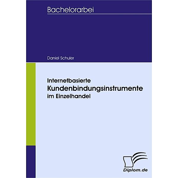 Internetbasierte Kundenbindungsinstrumente im Einzelhandel, Daniel Schuler