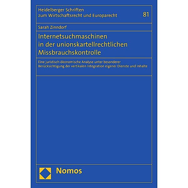 Internetsuchmaschinen in der unionskartellrechtlichen Missbrauchskontrolle / Heidelberger Schriften zum Wirtschaftsrecht und Europarecht Bd.81, Sarah Zinndorf