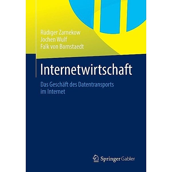 Internetwirtschaft, Rüdiger Zarnekow, Jochen Wulf, Falk Bornstaedt