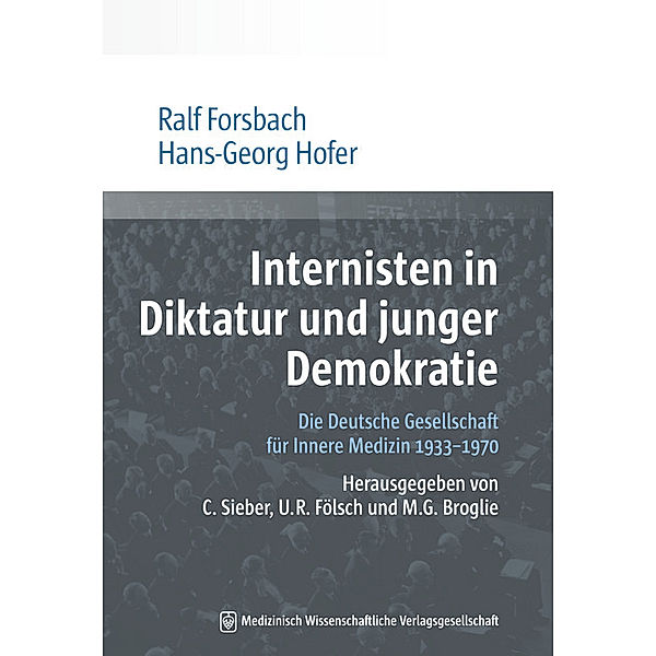 Internisten in Diktatur und junger Demokratie, Ralf Forsbach, Hans-Georg Hofer