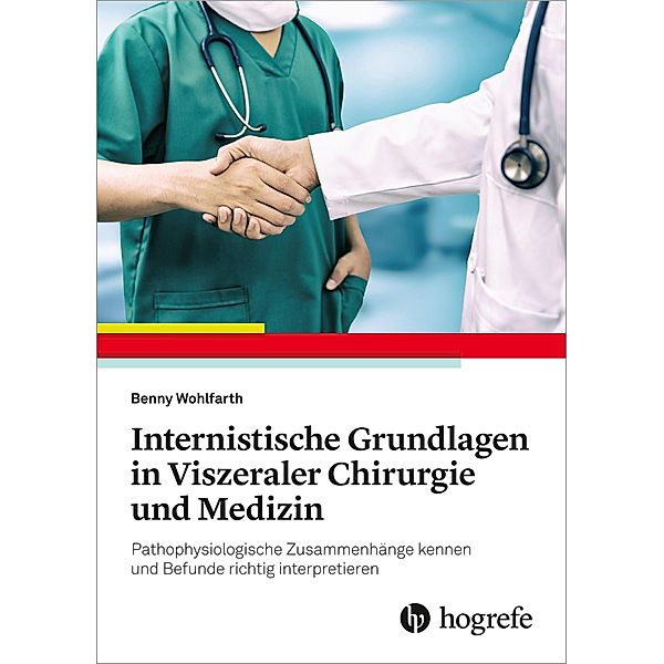 Internistische Grundlagen in Viszeraler Chirurgie und Medizin, Benny Wohlfarth