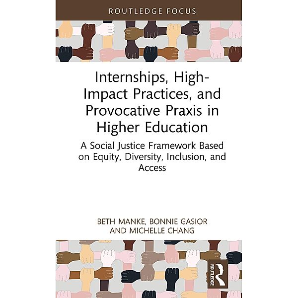 Internships, High-Impact Practices, and Provocative Praxis in Higher Education, Beth Manke, Bonnie Gasior, Michelle Chang