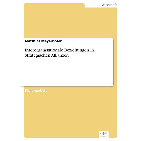 Interorganisationale Beziehungen in Strategischen Allianzen, Matthias Meyerhöfer