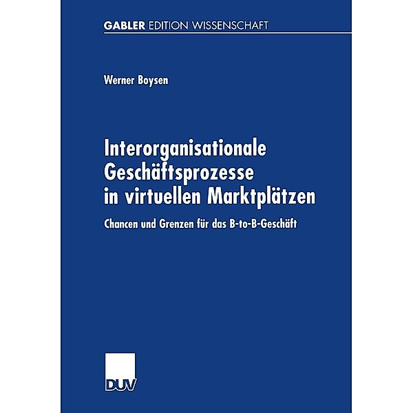 Interorganisationale Geschäftsprozesse in virtuellen Marktplätzen, Werner Boysen