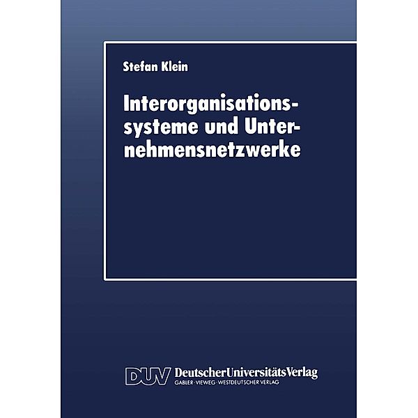 Interorganisationssysteme und Unternehmensnetzwerke, Stefan Klein