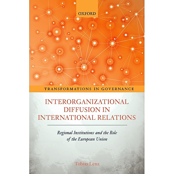 Interorganizational Diffusion in International Relations / Transformations in Governance, Tobias Lenz
