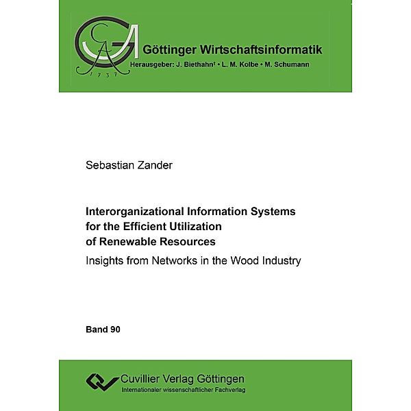 Interorganizational Information Systems for the Efficient Utilization of Renewable Resources / Göttinger Wirtschaftsinformatik Bd.90