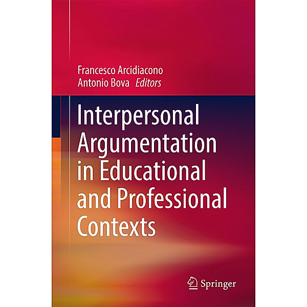 Interpersonal Argumentation in Educational and Professional Contexts