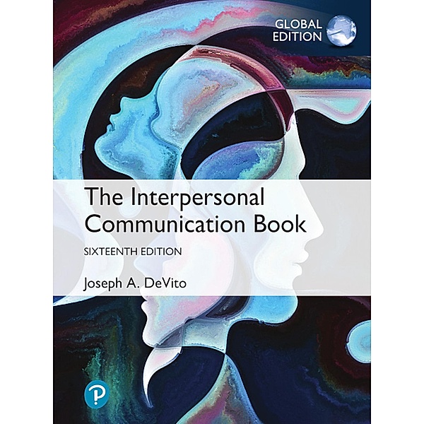 Interpersonal Communication Book, The, Global Edition, Joseph A. DeVito