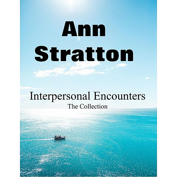 Interpersonal Encounters: the collection, Ann Stratton