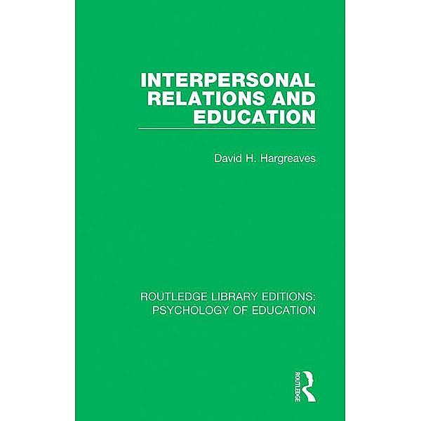 Interpersonal Relations and Education, David H. Hargreaves