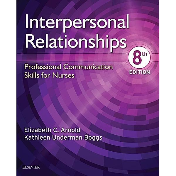 Interpersonal Relationships E-Book, Elizabeth C. Arnold, Kathleen Underman Boggs
