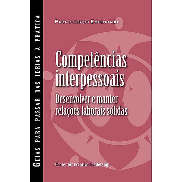 Interpersonal Savvy: Building and Maintaining Solid Working Relationships (Portuguese for Europe), Center for Creative Leadership