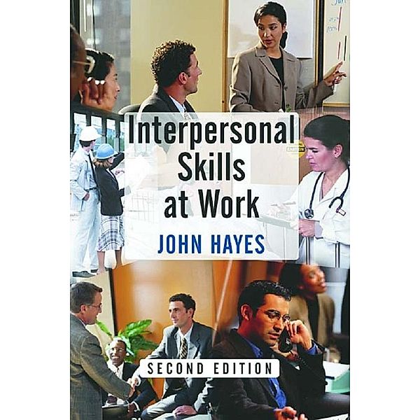 Interpersonal Skills at Work, John Hayes