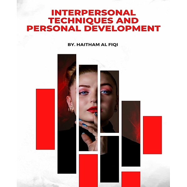 Interpersonal Techniques and Personal Development, Haitham Al Fiqi