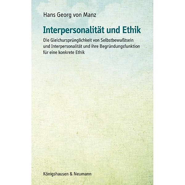 Interpersonalität und Ethik, Hans Georg von Manz