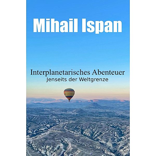 Interplanetarisches Abenteuer, Mihail Ispan