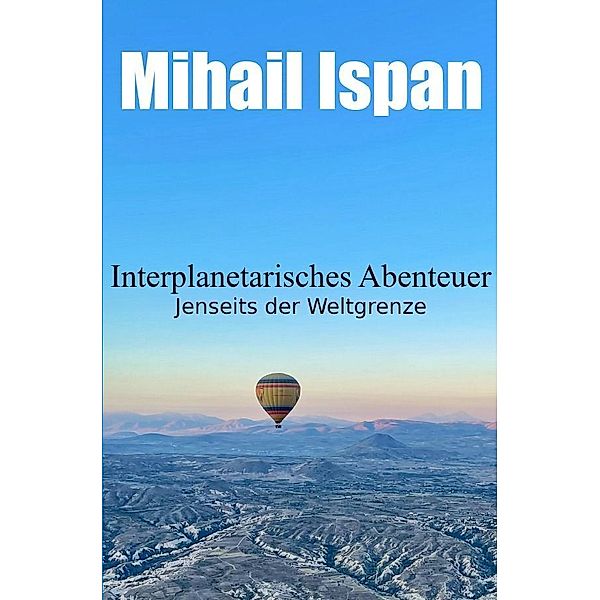 Interplanetarisches Abenteuer, Mihail Ispan